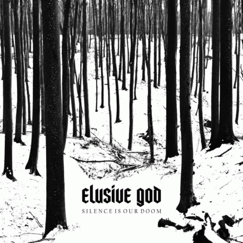 Elusive God : Silence Is Our Doom